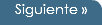 Siguiente »